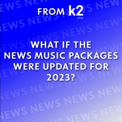 What if the News Music Packages were Updated for 2024?