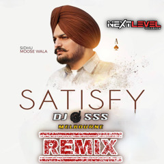 Satisfy - Sidhu Moosewala - Nextlevel Mix - DJ SSS