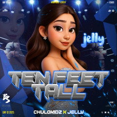 TEN FEET TALL ( JELLY X CHULOKIDZ ) #POTONGTEROSSS!!!