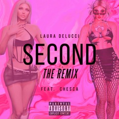Second (The Remix) Ft. CHESCA