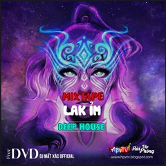 Mixtape Việt 2021 (ĐỘC) / LAK ỈM / Deephouse - G House - Tech House