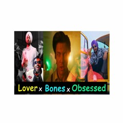 Lover X Bones X obsessed | Diljit Dosanjh | Dj Remix| Imagine Dragons | Mashup | Punjabi