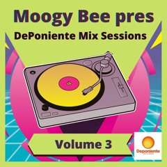 Moogy Bee pres DePoniente Mix Sessions Vol.3