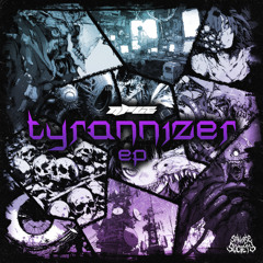 TYRANNIZER EP
