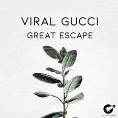 Viral Gucci - Great Escape [CDR025]