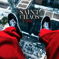 Saint Chaos - Kick