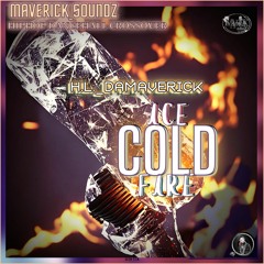 ICE COLD FIRE - H.L._DAMAVERICK - 2023 DANCEHALL - (AH WARM CHILL - MAVERICK SOUNDZ) 2023 Clean DEMO