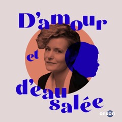 D'AMOUR ET D'EAU SALÉE - saison 1