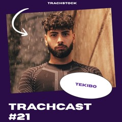 TrachCast #21 - Tekibo