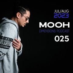 Mooh - Dimensions Podcast 025 | July/August 2023