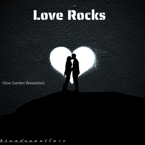Love Rocks (feat. Olive Garden Breadstick)