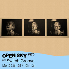Open Sky #170 - Switch Groove Présente June Tyson & Sun Ra Arkestra Legacy - 29/01/25