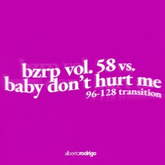 Bizarrap x David Guetta - BZRP Vol. 58 x Baby Don't Hurt Me (Alberto Rodrigo 96-128 Transition)