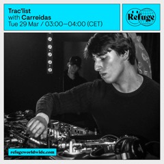 Carreidas - Trac'list x Refuge Worldwide