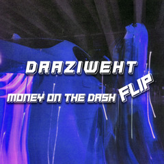 Elley Duhé / Whethan - Money On the Dash (draziweht Flip)