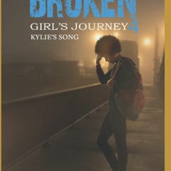 Download ⚡️ [PDF] A Broken Girl's Journey 4 Kylie's Song (A Broken Girl's Journey Series)