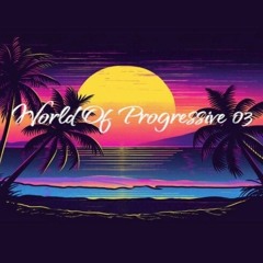 World Of Progressive 03| Special Mix