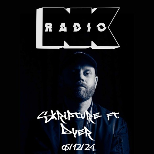 NK Radio w. Skripture ft. Dyer - 05/12/2023