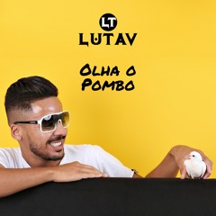 Lutav - Olha o Pombo (Extended Mix)