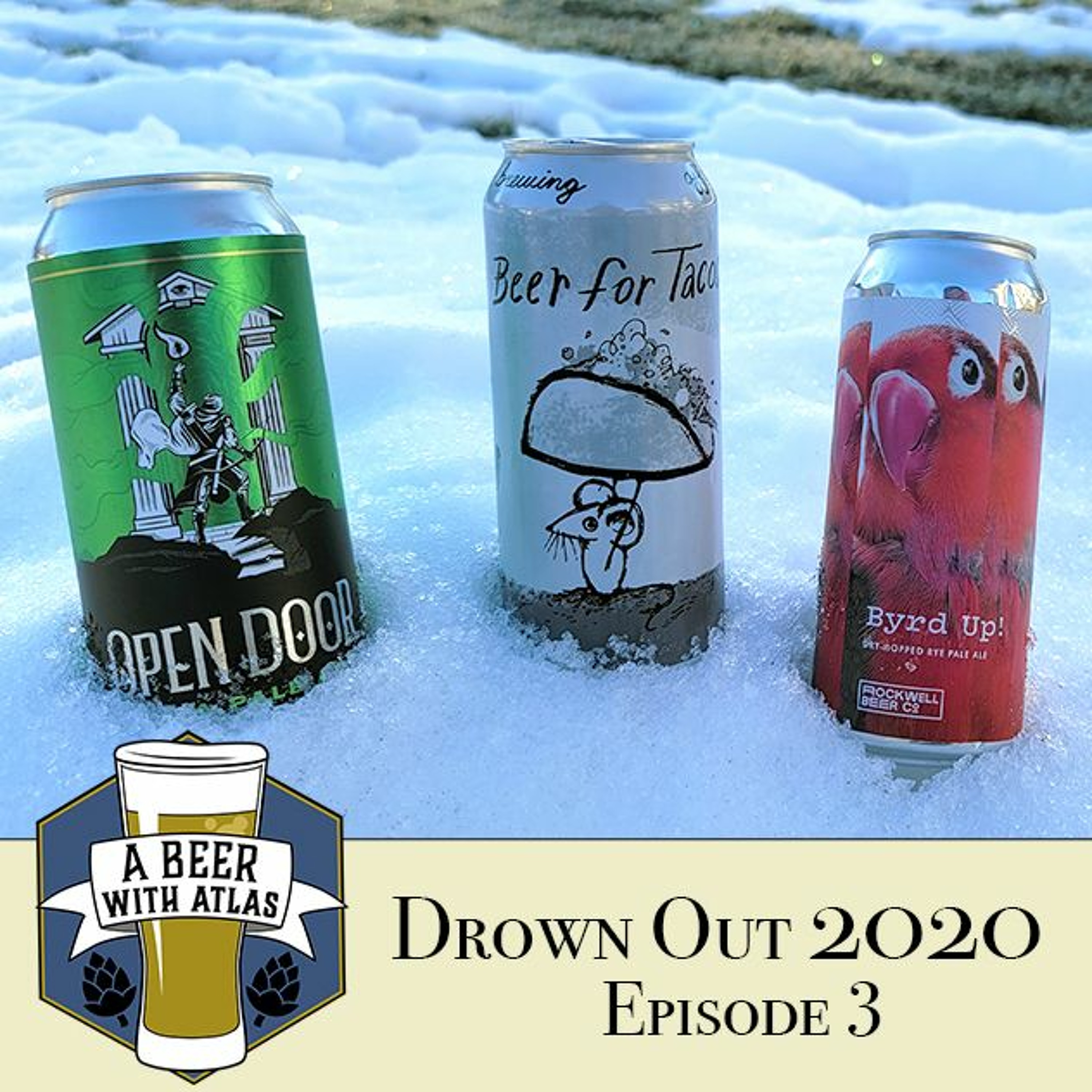 Drown Out 2020 - Ep 3 - Beer With Atlas 125 - the original travel nurse craft beer podcast