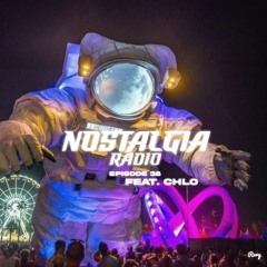 Nostalgia Radio Ep. 38 (Feat. CHLO)