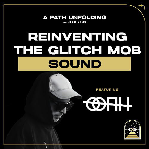 Ooah - Reinventing The Glitch Mob Sound