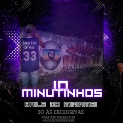 10 MINUTINHOS - SÓ AS EXCLUSIVA DO BAILE DO MIRIAMBI 2025 (DJ 2L DO MIRIAMBI) #BaileDoMiriambi 2025