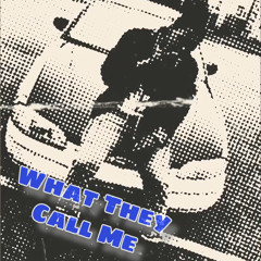 What They Call Me (Beat By LethalNeedle) (Mix By OD-LUCK)