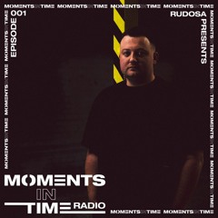 Moments In Time Radio Show 001 - Rudosa