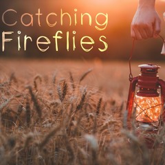 Catching Fireflies