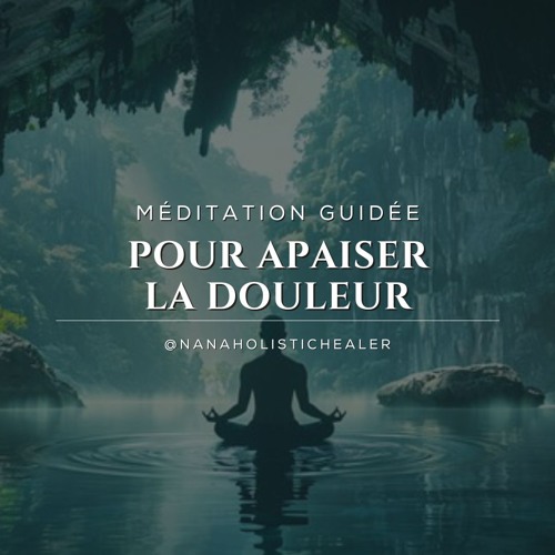 Méditation guidée pour apaiser la douleur