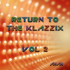 Return To The Klazzix Vol 2