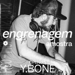 ENGRENAGEM apresenta: AMOSTRA 003 - Y.BONE