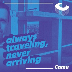 CALMA // Always travelling, never arriving. Vol. 2 by Camu