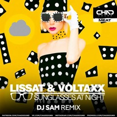 Lissat & Voltaxx - Sunglasses At Night (DJ SAM Remix) Radio Edit