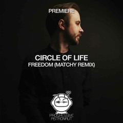 PREMIERE: Circle Of Life - Freedom (Matchy Remix) [Beyond Now]