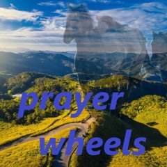 Prayer Wheels
