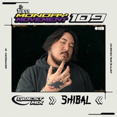 Shibal Guest Mix - Monday Movement (EP. 109)