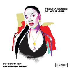 Teedra Moses - Be Your Girl (DJ Scyther Amapiano Remix)(Free Download)