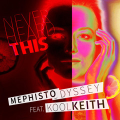 Never Heard This (feat. Kool Keith)