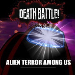 Alien Terror Among Us (V2) - What If? Death Battle OST