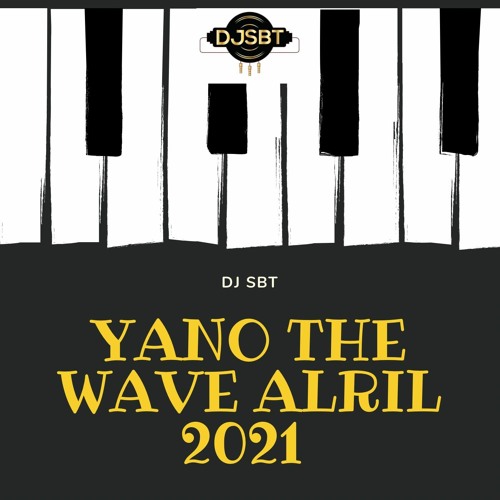 DJ SBT YANO THE WAVE - APRIL