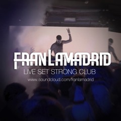 FRAN LAMADRID @ STRONG CLUB LIVE SET FEBRUARY 2023