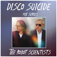 Disco Suicide Mix Series 029 - The Robot Scientists