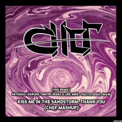Artemas, Darude, DV & LM, Tiesto, Dido, W&W - Kiss Me (In The Sandstorm), Thank you (CHEF Mashup)