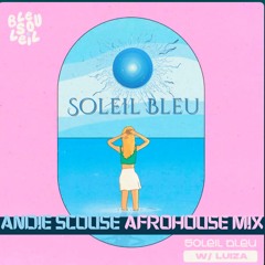 Soleil Bleu (Andie Scouse Afrohouse Mix)