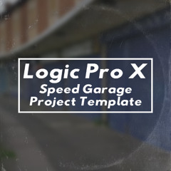 Logic Pro Speed Garage Project Template