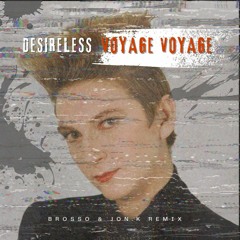 Desireless - Voyage Voyage (Brosso & Jon.K Remix) FREE DOWNLOAD