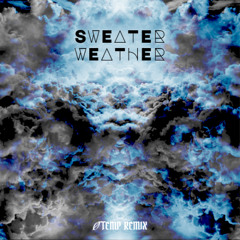 Sweater Weather - The Neighbourhood (ØTemp Remix)