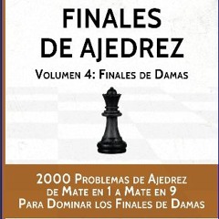 Ebook PDF  🌟 Finales de Ajedrez, Volumen 4: Finales de Damas: 2000 Problemas de Ajedrez de Mate en